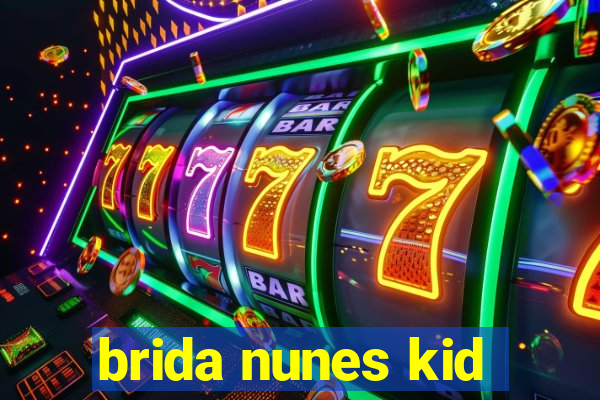 brida nunes kid